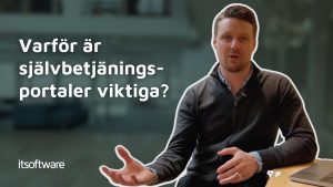 Varför är självbetjäningsportaler viktiga?